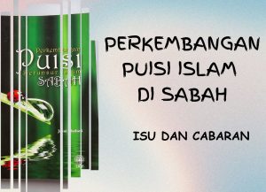 Perkembangan Puisi Islam di Sabah: Isu dan Cabaran
