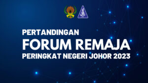 Pertandingan Forum Remaja Peringkat Negeri Johor