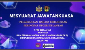 Mesyuarat Jawatankuasa Pelaksanaan Bahasa Kebangsaan Peringkat Negeri Kelantan Bil. 1/2025