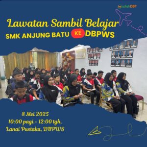 Lawatan sambil Belajar SMK Anjung Batu, Mersing ke DBPWS