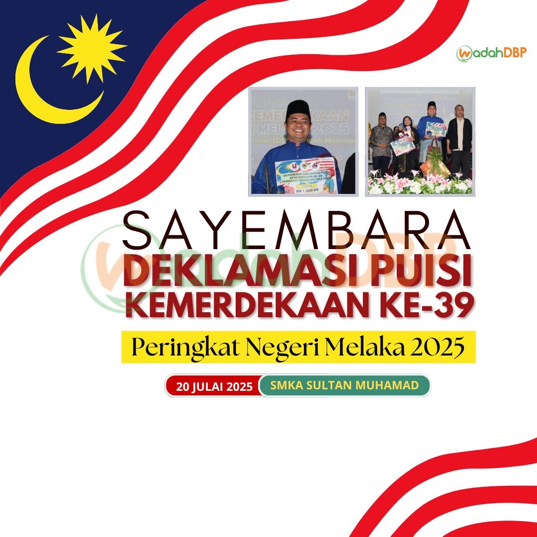 Ke39 Sayembara Deklamasi Puisi Kemerdekaan ke-39 Peringkat Negeri Melaka 2025