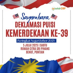 Sayembara Deklamasi Puisi Kemerdekaan ke-39 Peringkat Negeri Johor 2025