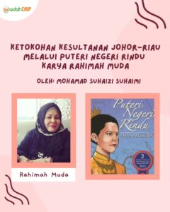 Ketokohan Kesultanan Johor-Riau Melalui Puteri Negeri Rindu Karya Rahimah Muda
