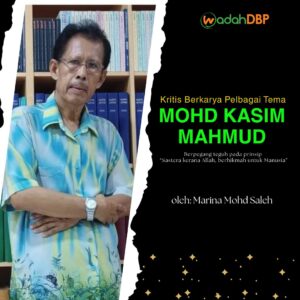 Mohd Kasim Mahmud: Kritis Berkarya Pelbagai Tema