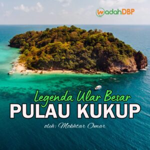 Legenda Ular Besar Pulau Kukup