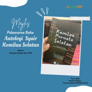 Majlis Pelancaran Buku Antologi Syair Kemilau Permata Selatan