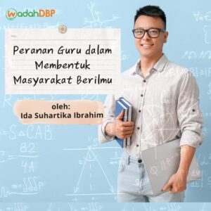 Peranan Guru dalam Membentuk Masyarakat Berilmu