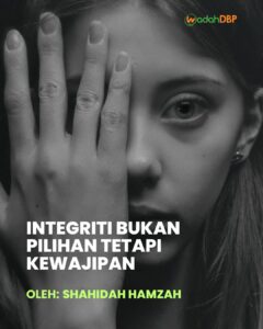Integriti Bukan Pilihan Tetapi Kewajipan